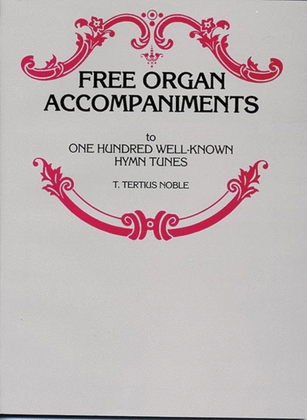 Book cover for Free Organ Accompaniments to 100 Well-Known Hymn Tunes