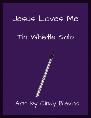 Jesus Loves Me, Solo Tin Whistle