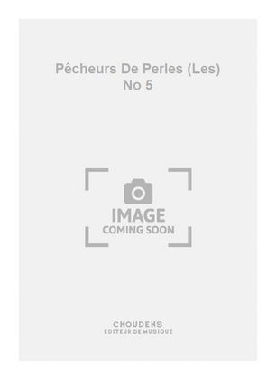 Pêcheurs De Perles (Les) No 5