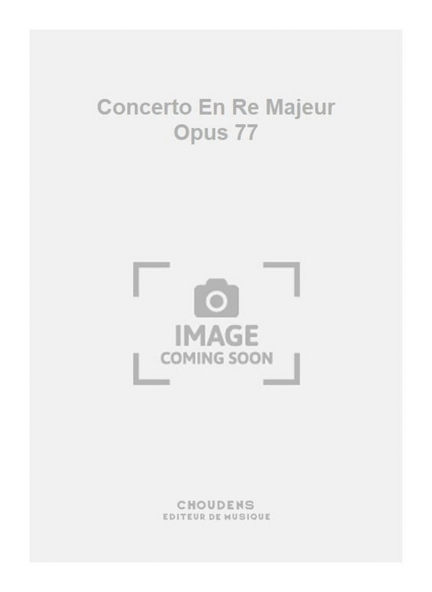 Concerto En Re Majeur Opus 77
