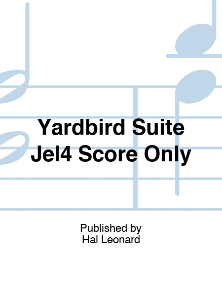 Yardbird Suite Jel4 Score Only
