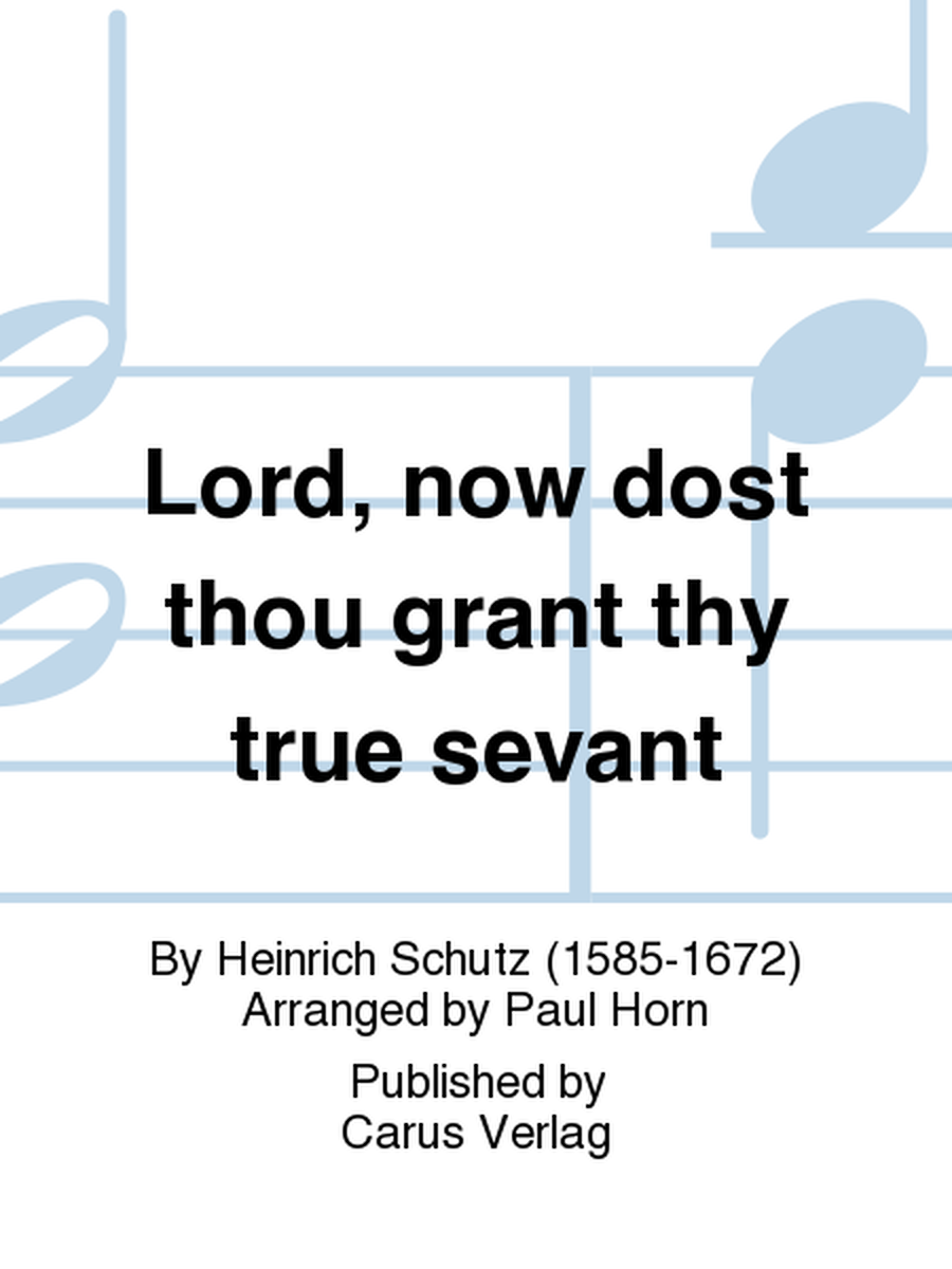 Lord, now dost thou grant thy true sevant (Musikalische Exequien III)