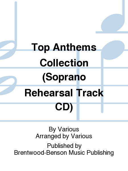 Top Anthems Collection (Soprano Rehearsal Track CD)