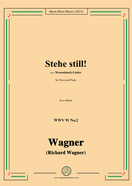 Wagner-Stehe still!,in c minor,WWV 91 No.2,from Wesendonck-Lieder,for Voice and Piano