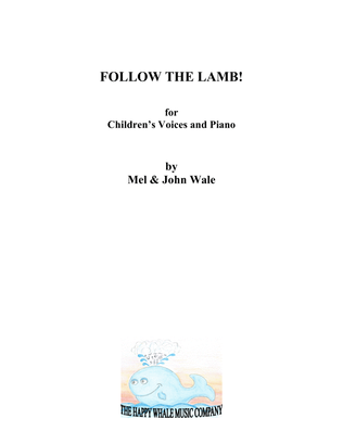 FOLLOW THE LAMB! For children's voices in unison.