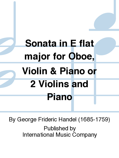 Sonata in E flat major for Oboe, Violin & Piano or 2 Violins and Piano (with Cello ad lib.)