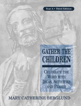 Gather the Children Year A, Third Edition