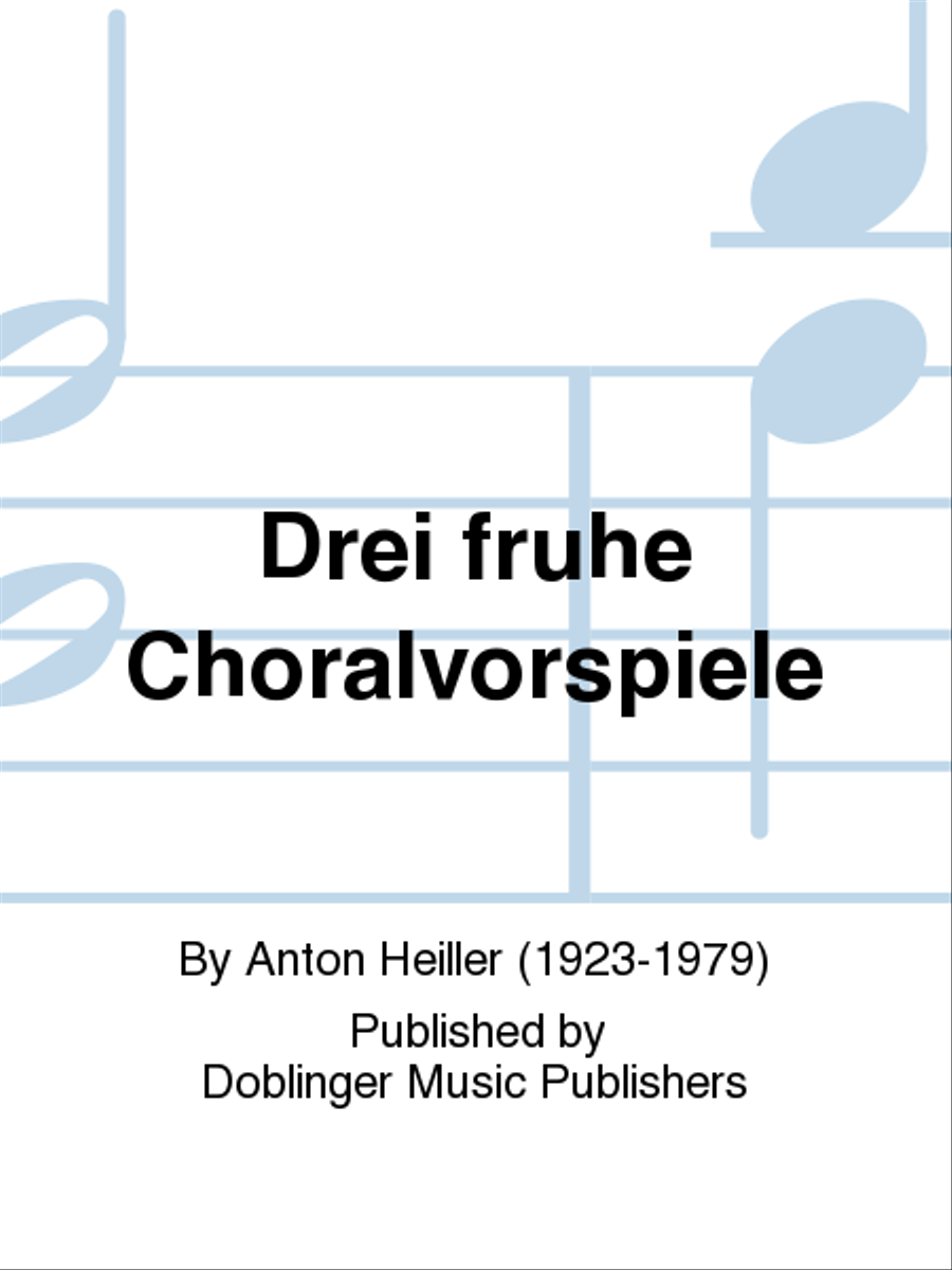 Drei fruhe Choralvorspiele