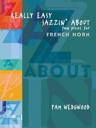 Book cover for Really Easy Jazzin' About -- Fun Pieces for French Horn