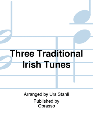 Three Traditional Irish Tunes