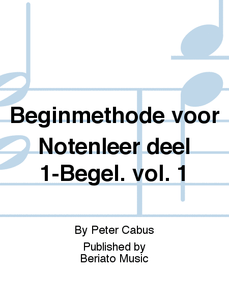 Beginmethode voor Notenleer deel 1-Begel. vol. 1