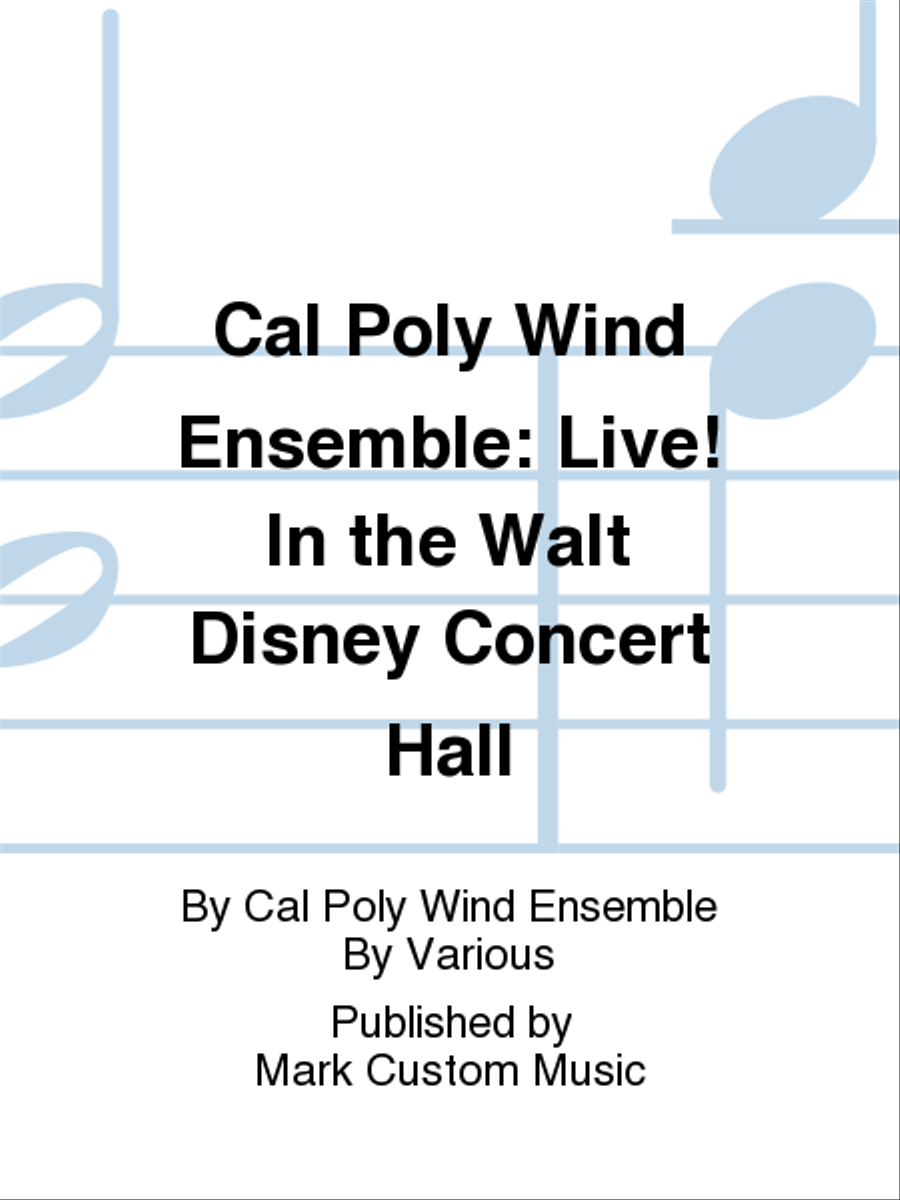 Cal Poly Wind Ensemble: Live! In the Walt Disney Concert Hall Listening CD scores gallery preview page 1