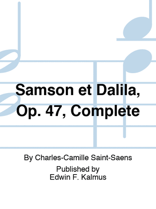 Samson et Dalila, Op. 47, Complete