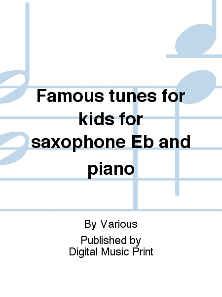 Famous tunes for kids for saxophone Eb and piano