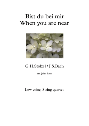 Bist du bei mir / When you are near - Low voice, String quartet