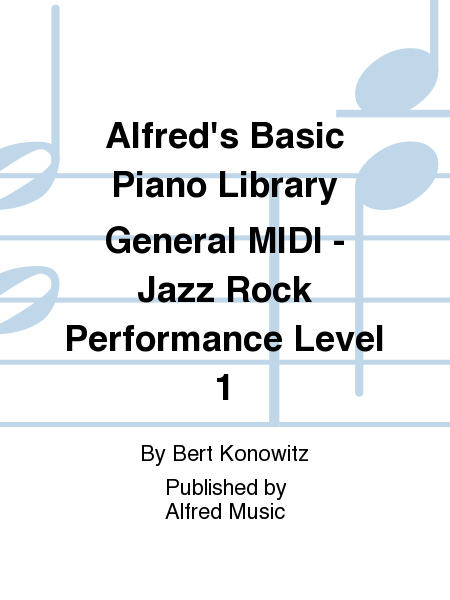 Alfred's Basic Piano Library General MIDI - Jazz Rock Performance Level 1
