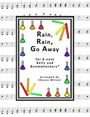 Rain, Rain, Go Away for 8-note Bells and Boomwhackers® (with Black and White Notes)