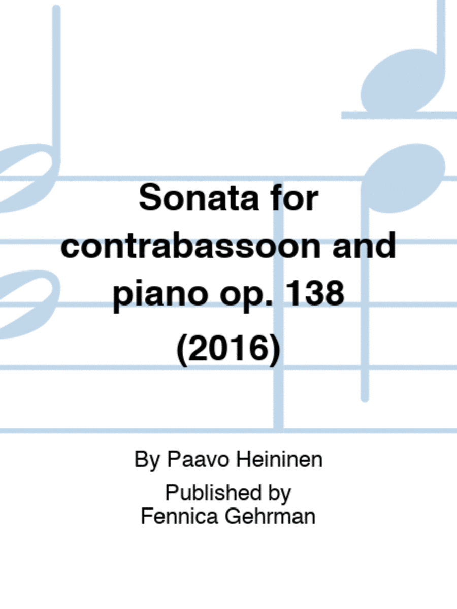 Sonata for contrabassoon and piano op. 138 (2016)