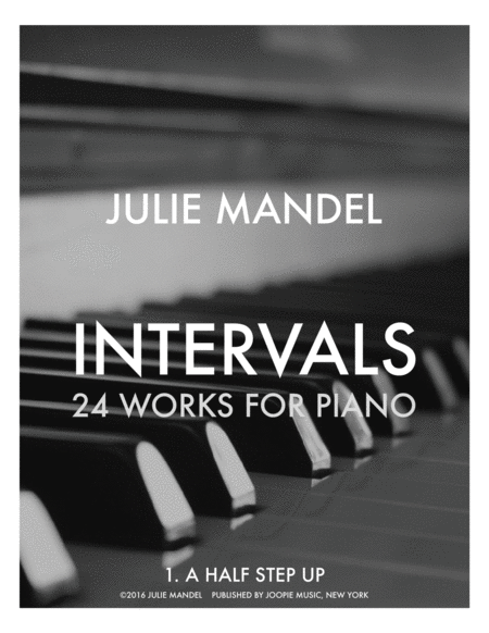 INTERVALS: 24 Works for Piano - 1. A Half Step Up