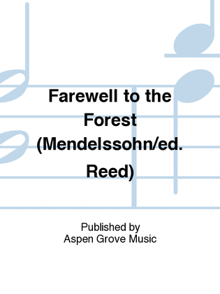 Farewell to the Forest (Mendelssohn/ed. Reed)