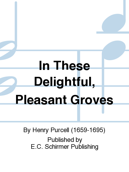 In These Delightful, Pleasant Groves