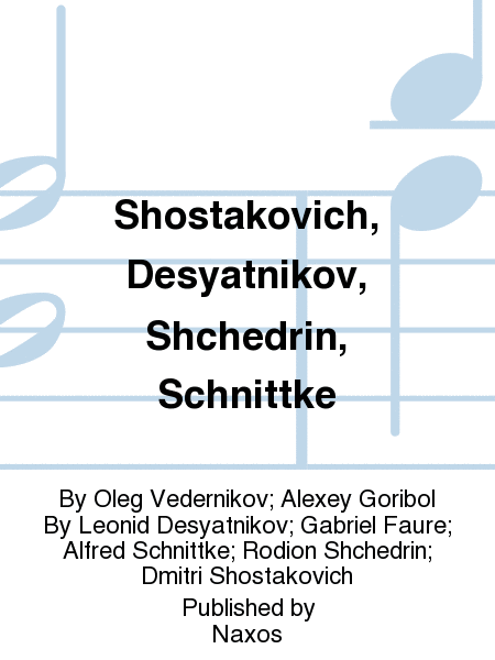 Shostakovich, Desyatnikov, Shchedrin, Schnittke