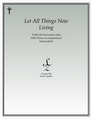 Let All Things Now Living (treble Eb instrument solo)