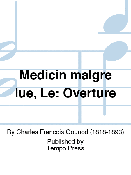 Medicin malgre lue, Le: Overture
