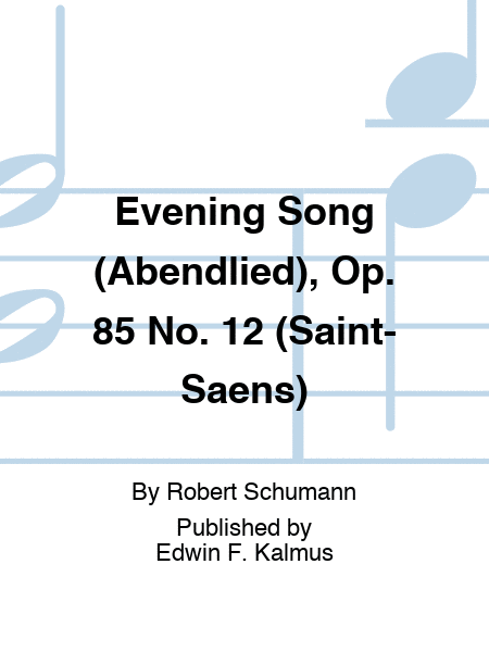 Evening Song (Abendlied), Op. 85 No. 12 (Saint-Saens)
