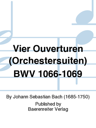 Vier Ouverturen (Orchestersuiten) BWV 1066-1069