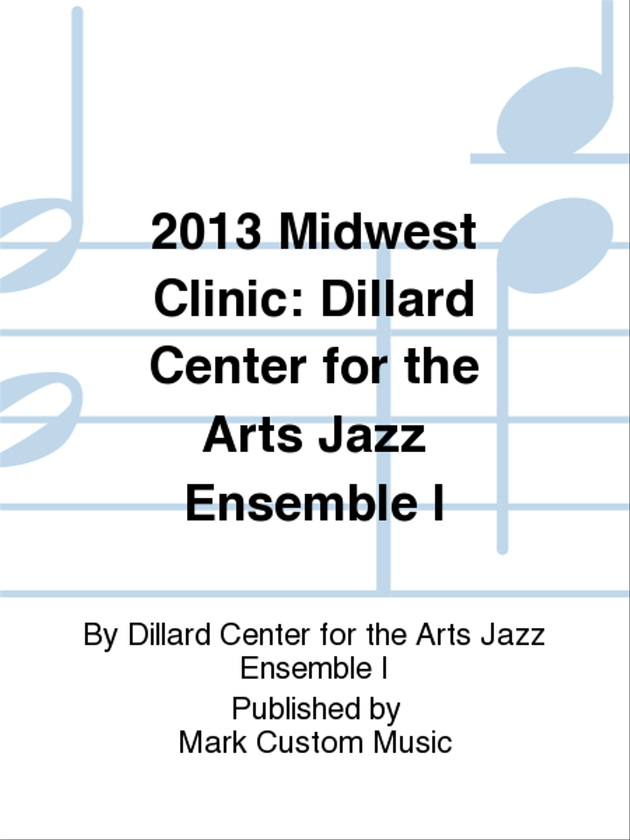 2013 Midwest Clinic: Dillard Center for the Arts Jazz Ensemble I Jazz Ensemble scores gallery preview page 1