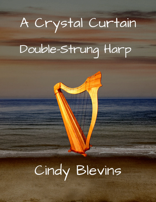 A Crystal Curtain, original solo for Double-Strung Harp