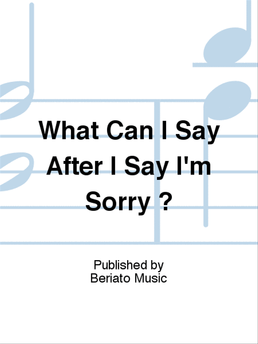 What Can I Say After I Say I'm Sorry ? Piano, Vocal, Guitar scores gallery preview page 1