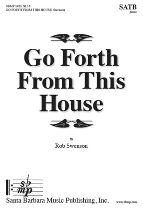 Go Forth From This House - SATB Octavo