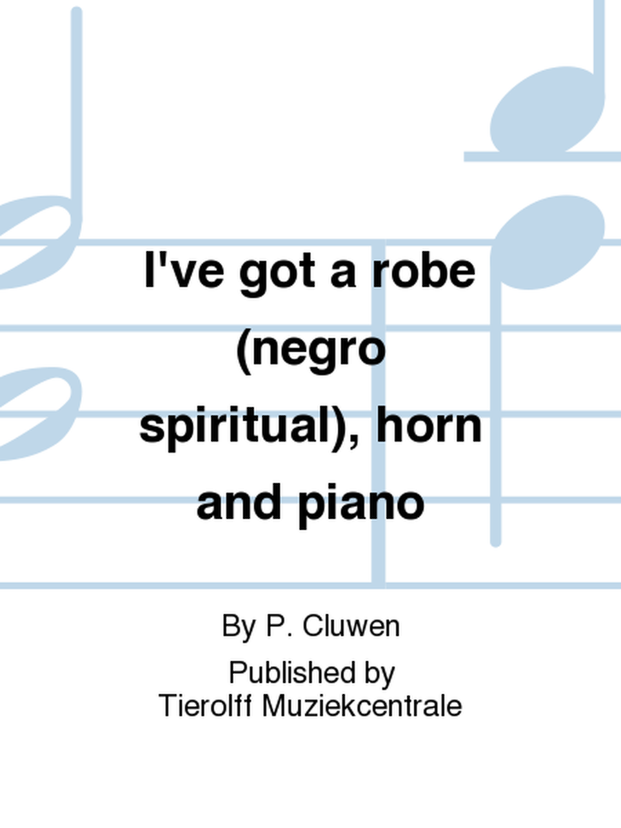 I've Got A Robe, Horn & Piano