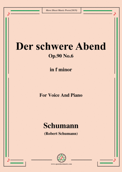 Schumann-Der schwere Abend,Op.90 No.6,in f minor,for Voice&Piano