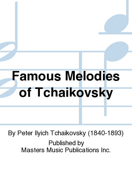 Famous Melodies of Tchaikovsky