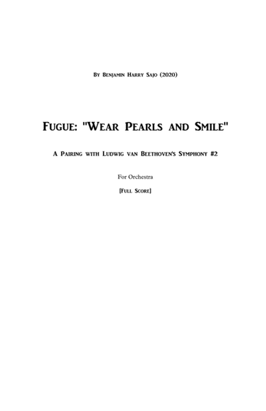 Fugue: "Wear Pearls and Smile" (A Pairing with Beethoven's Symphony #2) - Conductor's Score image number null