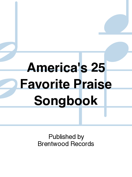 America's 25 Favorite Praise Songbook