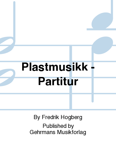 Plastmusikk - Partitur