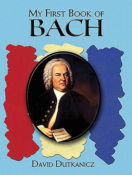 A First Book of Bach -- For The Beginning Pianist with Downloadable MP3s