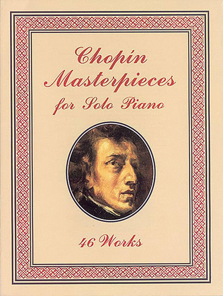 Book cover for Chopin Masterpieces for Solo Piano -- 46 Works