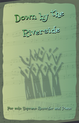 Book cover for Down by the Riverside, Gospel Song for Soprano Recorder and Piano