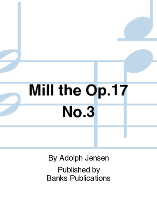 Mill the Op.17 No.3
