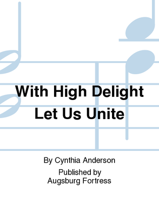 Book cover for With High Delight Let Us Unite