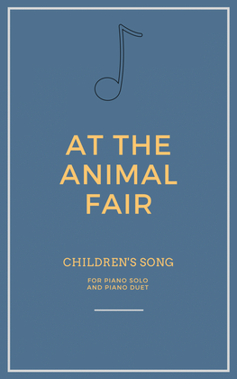 Book cover for At The Animal Fair for Piano Solo and Piano Duet