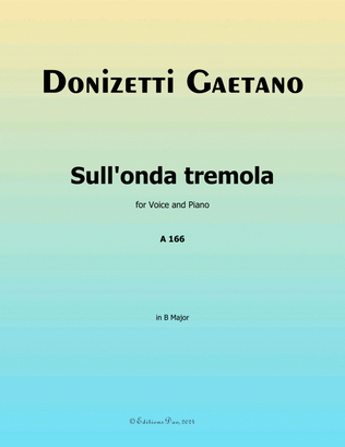 Sull'onda tremola, by Donizetti, in B Major