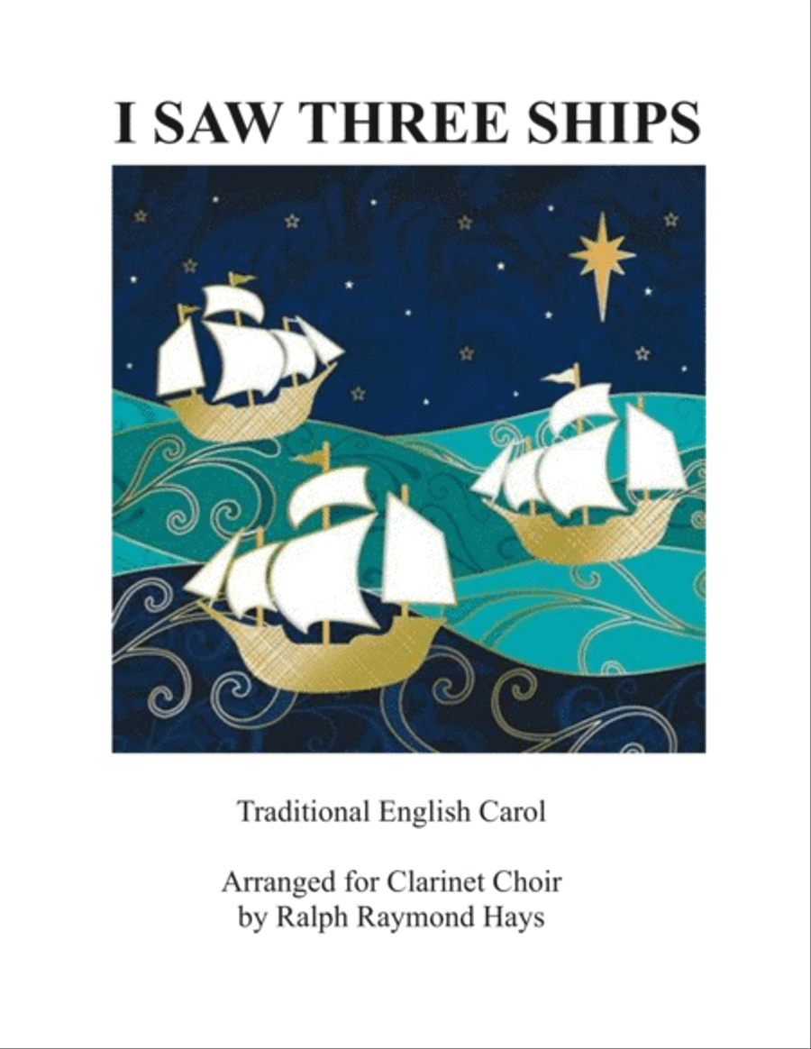 I Saw Three Ships (Come Sailing In) for clarinet choir Clarinet Choir scores gallery preview page 1