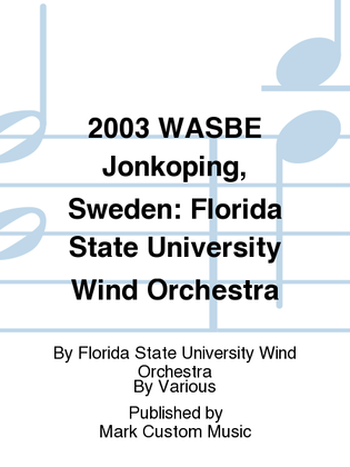 2003 WASBE Jonkoping, Sweden: Florida State University Wind Orchestra