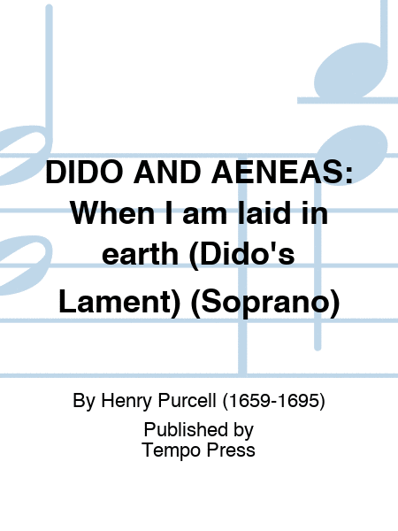 DIDO AND AENEAS: When I am laid in earth (Dido